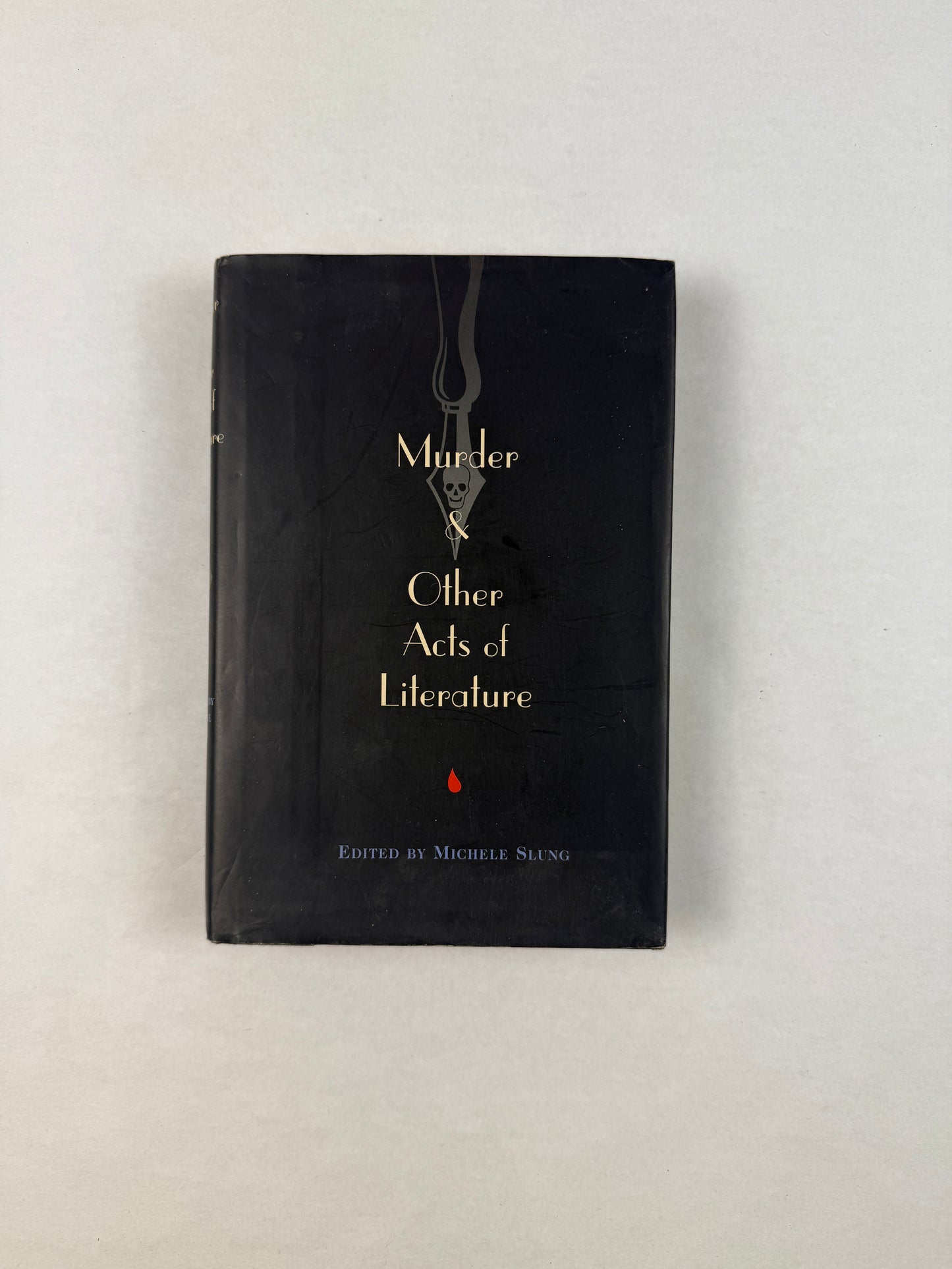 Murder and Other Acts of Literature Edited by Michele Slung